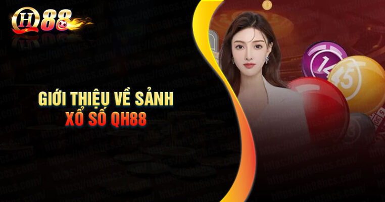 Giới thiệu tổng quan sảnh xổ số